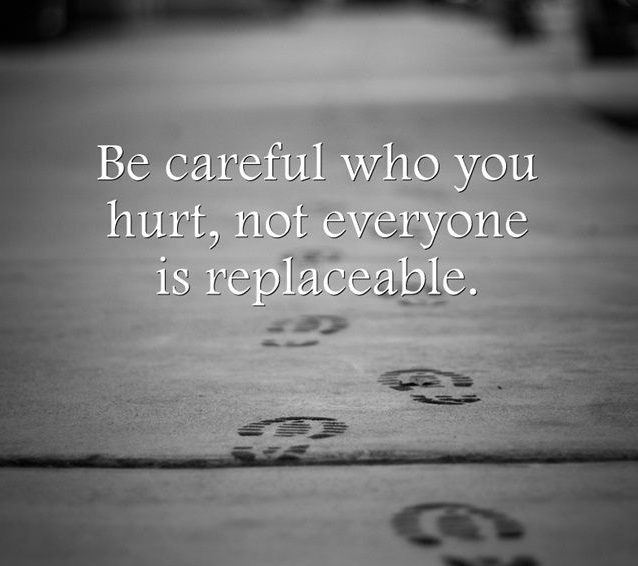 Be careful who you hurt